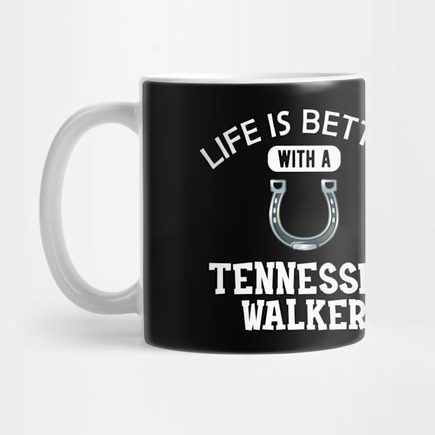 Tennessee Walker Horse - Life is better with tennessee walker by KC Happy Shop